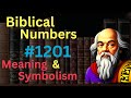 Biblical Number #1201 in the Bible – Meaning and Symbolism