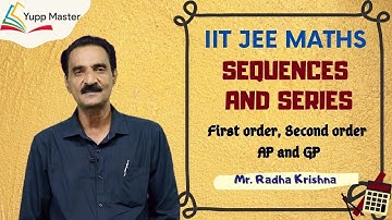 Sequences and Series-10 | IIT JEE Maths  | Class XI | Mr. Radha Krishna
