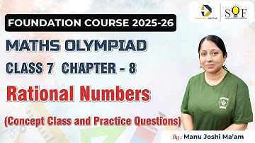 Class 7 Maths Olympiad | Chapter 8 Rational Numbers | Concept & Practice Questions | Manu Ma