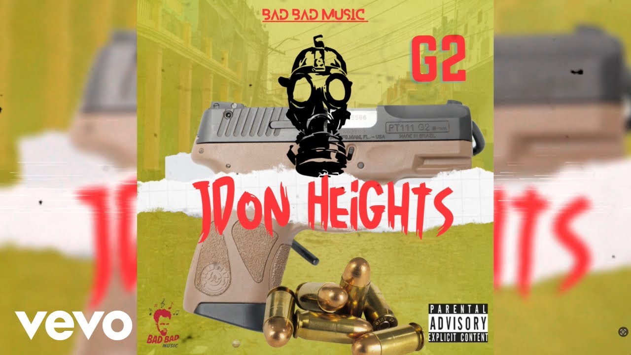Jdon Heights, Bad Bad - G2 (Official Audio)