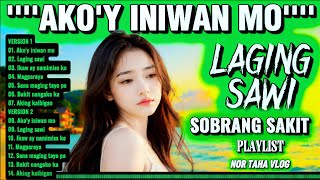 💔 AKO'Y INIWAN MO 😭 LAGING SAWI | Pinakamasakit na OPM Playlist sa 2026 (1 Hour )