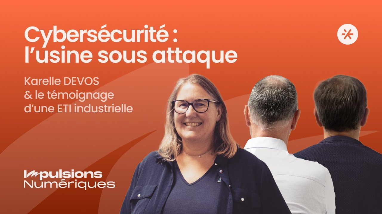 Cybersécurité : l'usine sous attaque