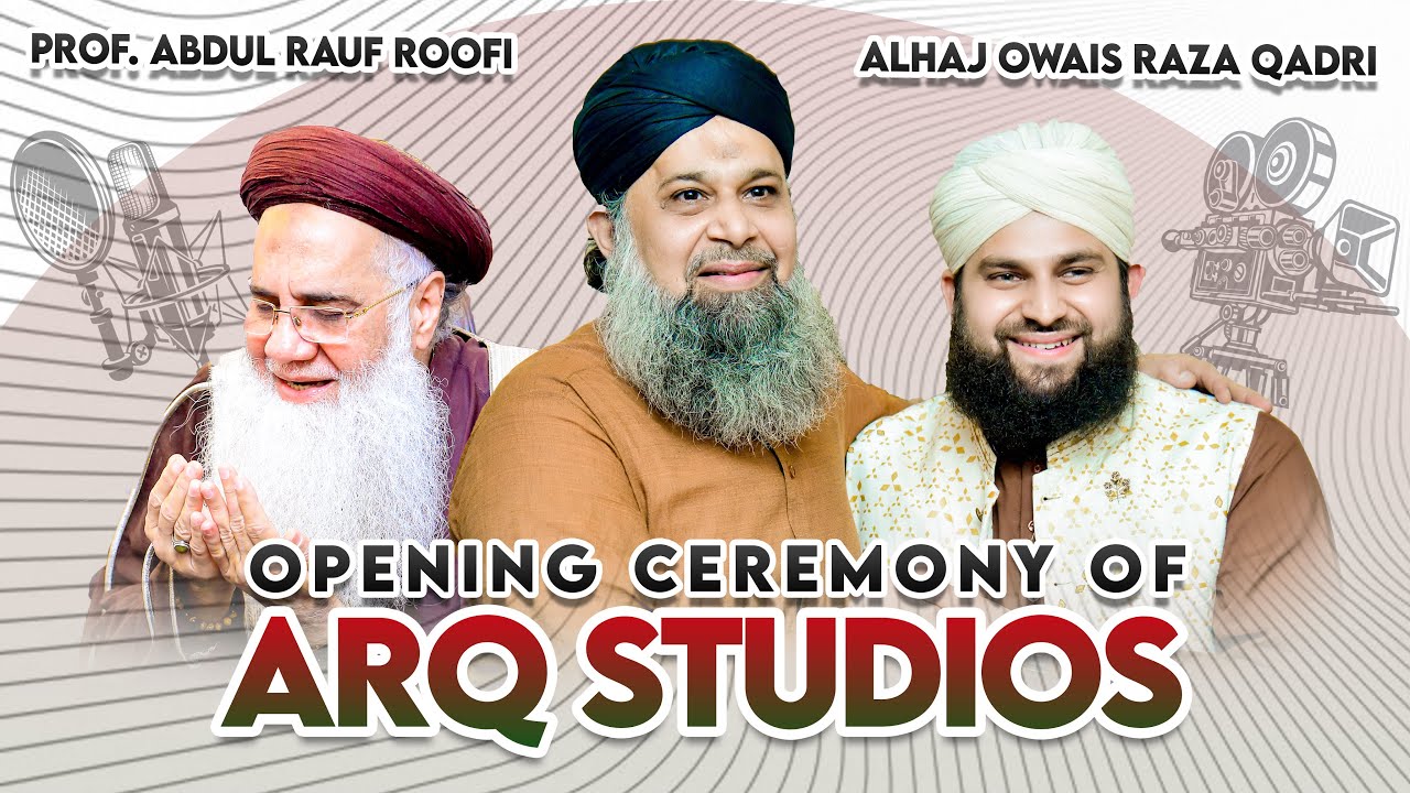 Opening Ceremony || ARQ Studios || Hafiz Ahmed Raza Qadri