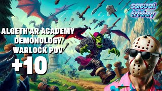 Algeth'ar Academy +10 | Demonology Warlock POV | Dragonflight Season 4 Mythic+