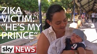 Zika Victim: "He's My Prince"