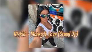 Wizkid  - Money & Love (Speed Up)