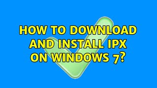 How to download and install IPX on windows 7? (3 Solutions!!)