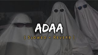 Adaa [ Slowed   Reverb ] Arijit Singh song  | Music Lover