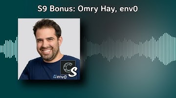 S9 Bonus: Omry Hay, env0 | Code Story: Insights from Startup Tech Leaders