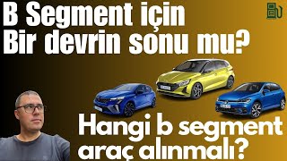 B SINIFI TARİHE Mİ KARIŞIYOR? | B SEGMENT İNCELEME | HANGİ B HATCHBACK ALINMALI?