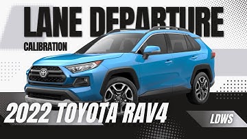 2022 Toyota Rav4: ADAS Calibration [ Lane Departure Warning System ]
