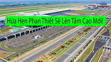Sân Bay Phan Thiết Hoàn Thành - Điều Đáng Mong Đợi Nhất