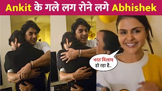 Abhishek Kumar Gets Crying After Hugging Ankit Gupta & Priyanka Chahar Chaudhary