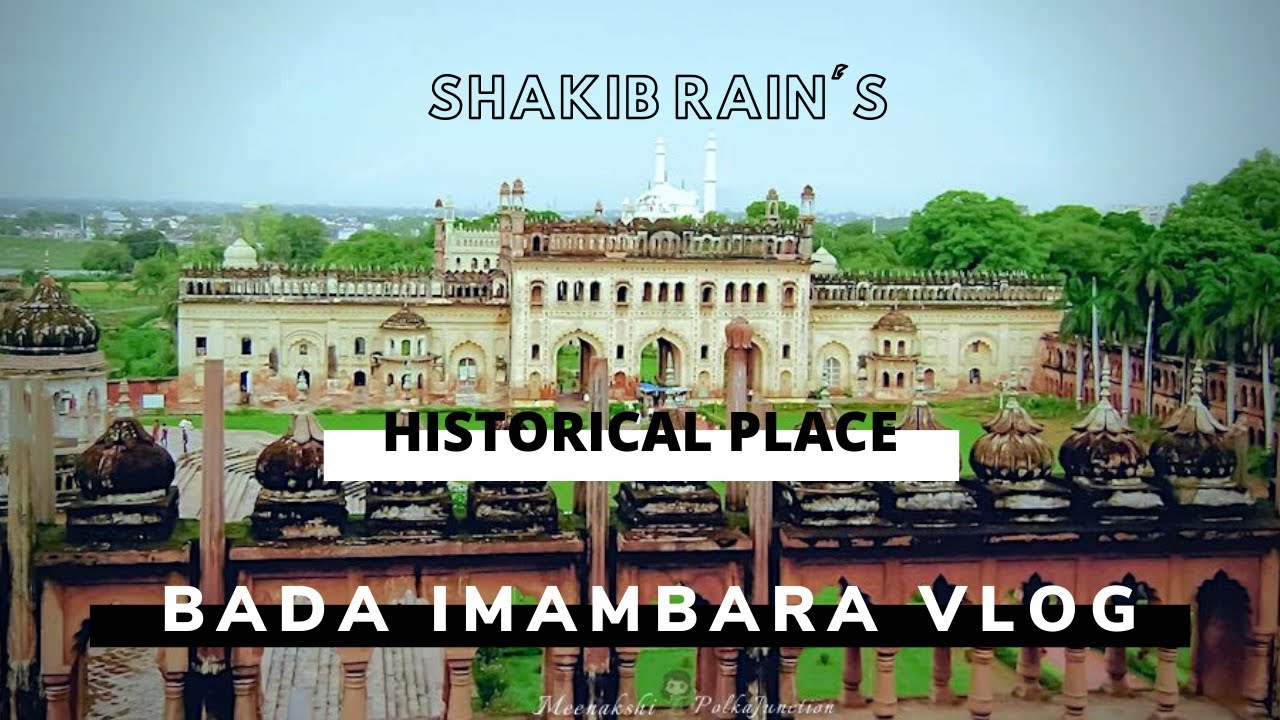 BADA IMAMBARA VLOG | HISTORICAL PLACES LUCKNOW VLOG | SOME HIGHLIGHTS OF BADA IMAMBARA | SHAKIB RAIN