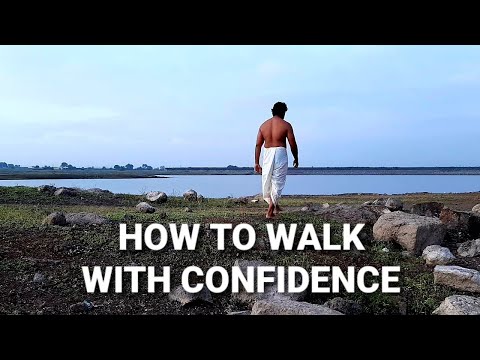 आत्मविश्वास से कैसे चले? How To Walk With Confidence?