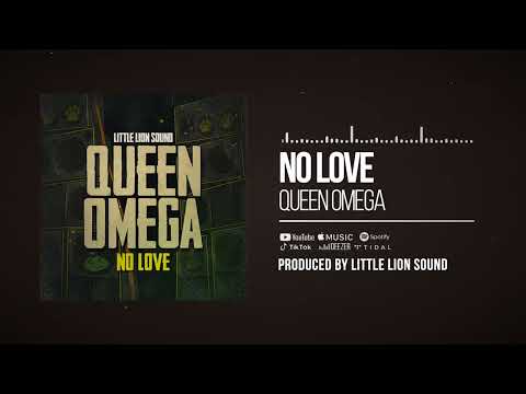 Queen Omega & Little Lion Sound – No Love (Official Audio)
