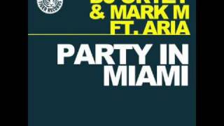 Dj Ortzy & Mark M feat. Aria - Party In Miami (Original Edit)