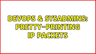 DevOps & SysAdmins: pretty-printing IP packets
