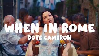 Dove Cameron - When In Rome (Lyrics)