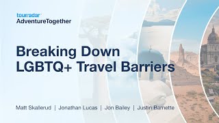 Breaking Down LGBTQ+ Travel Barriers