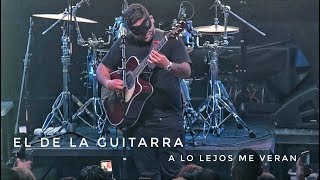 El De La Guitarra - A Lo Lejos Me Verán \\