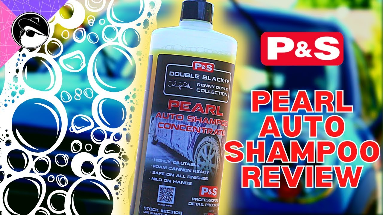 My Opinion of P&S Pearl Auto Shampoo Product Review YouTube