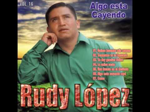 Rudy Lopez Algo Esta Cayendo