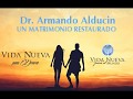 Dr. Armando Alducin - Un matrimonio restaurado (Predicación)