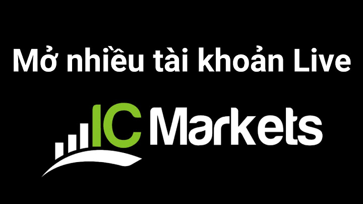 Hướng dẫn tạo tài khoản ic market