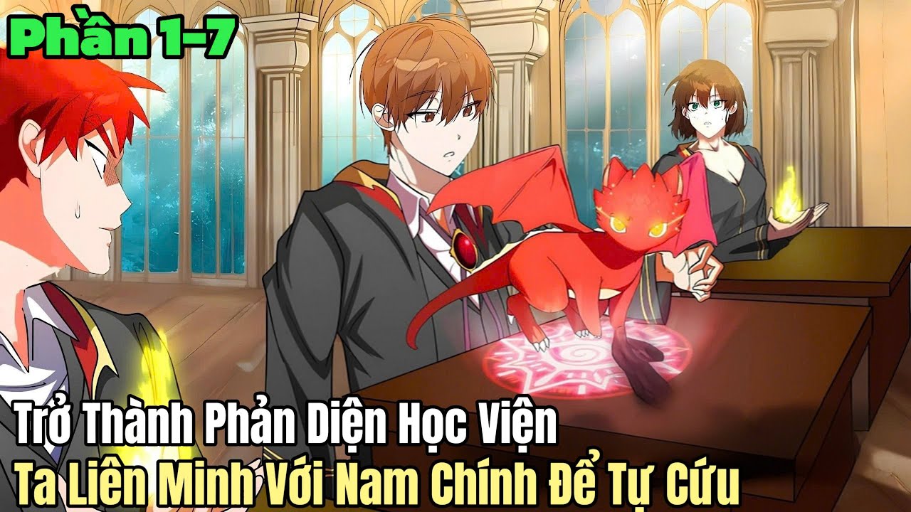 P1-7 Trở Thành Phản Diện Của Học Viên Ta Liền Liên Minh Với Nam Chính Để Tự Cứu |review truyện tranh