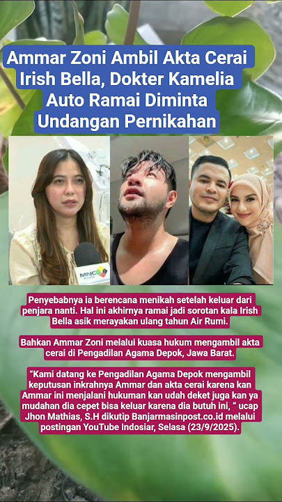 Ammar Zoni Ambil Akta Cerai Irish Bella, Dokter Kamelia Auto Ramai Diminta Undangan Pernikahan