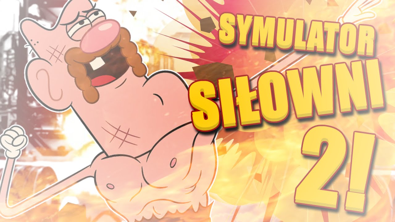 SYMULATOR SIŁOWNI 2! - 