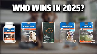The Top 5 Best Cosequin in 2025 - Must Watch Before Buying!