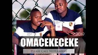 OMACEKECEKE - PLEASE CALL NGILAMBILE