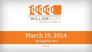 1 Million Cups :: Springfield :: ShopSee & Advantage Pro Sports :: March 19, 2014