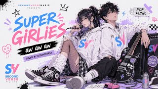 Super Girlies - Aw Aw Aw (Pop Punk Cover) | SECONDVERSE MUSIC