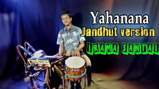 Yahanana jandhut version