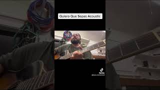 Quiero Que Sepas Acoustic Version