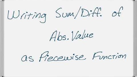Writing Sum or Difference of Absolute Values as a Piecewise Function