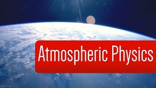 Introduction to Atmospheric Physics - Crash Course #1