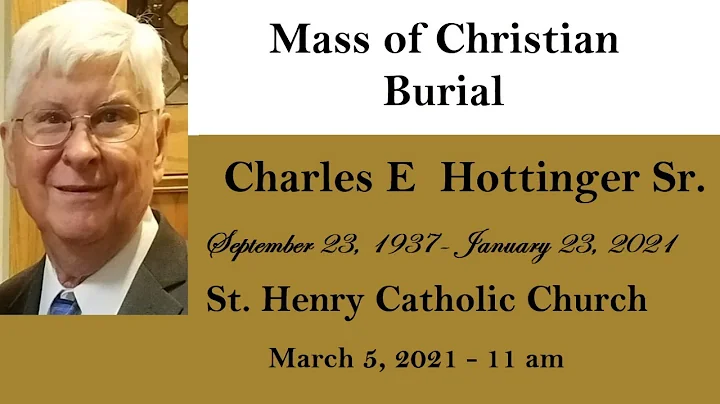 Charles E Hottinger Sr - Mass of Christian Burial ...