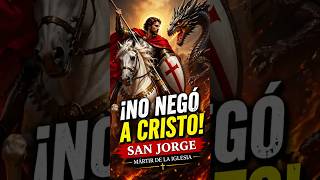 San Jorge: El SOLDADO que desafió al Imperio por Cristo.