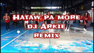 Hataw Pa More Dj Arkie Remix Nfzgurlzz Hyper Mover