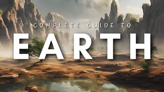 The Complete Guide To Earth: Embark On An UNFORGETTABLE Journey