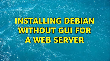Unix & Linux: Installing Debian without GUI for a web server (2 Solutions!!)