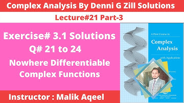 Exercise#3.1 Complex Analysis by Denni G Zill || Q# 21 to 24 || Nowhere Differentiable Functions