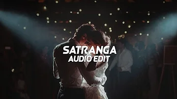 satranga - arijit singh「edit audio」
