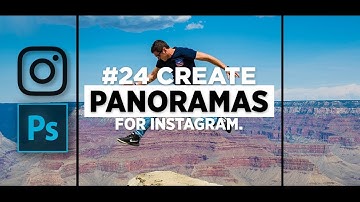 Create AWESOME Panoramas for INSTAGRAM using Photoshop
