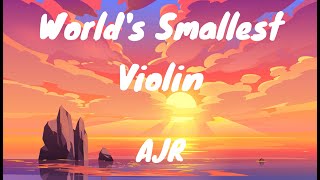 World's Smallest Violin - AJR (Lyrics)