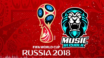 FIFA World Cup Russia 2018 Song [Official Music] Theme Song